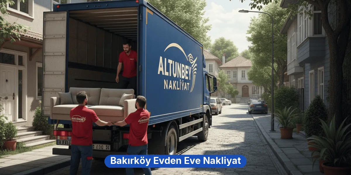 Bakırköy Evden Eve Nakliyat
